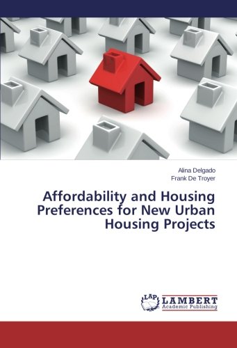 Affordability And Housing Preferences For New Urban Housing Projects [Paperback]
