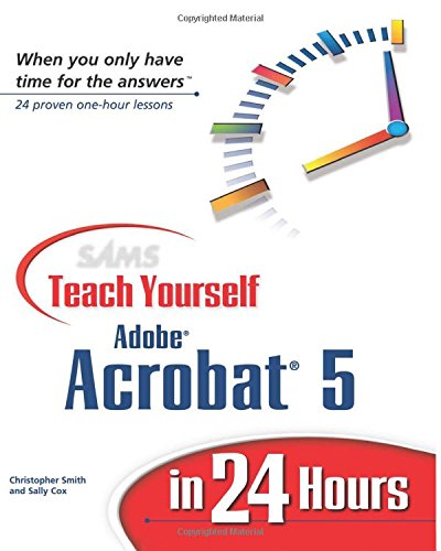 Sams Teach Yourself Adobe Acrobat 5 in 24 Hours [Paperback]