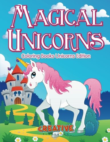 Magical Unicorns - Coloring Books Unicorns Edition [Paperback]