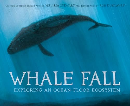 Whale Fall Exploring an Ocean-Floor Ecosystem [Hardcover]