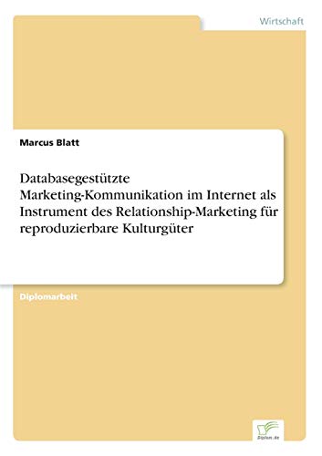 Databasegesttzte Marketing-Kommunikation Im Internet Als Instrument des Relatio [Paperback]