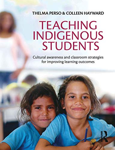 Teaching Indigenous Students Cultural awareness and classroom strategies for im [Paperback]
