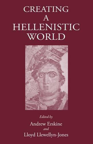 Creating a Hellenistic World [Hardcover]