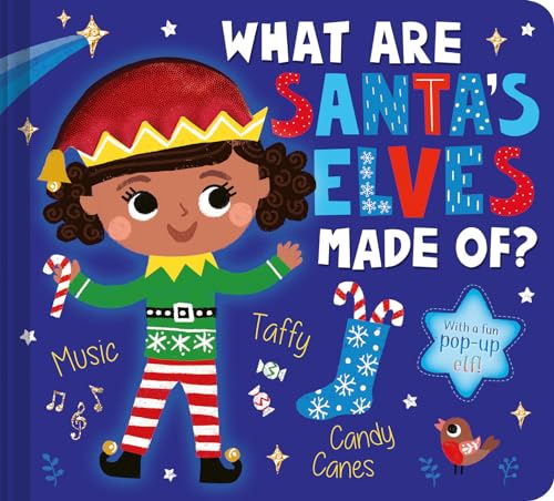 What Are Santa's Elves Made Of A Christmas Board Book for Kids and Toddlers [Board book]