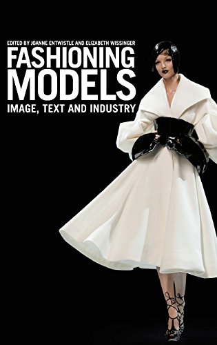 Fashioning Models Image, Text and Industry [Hardcover]