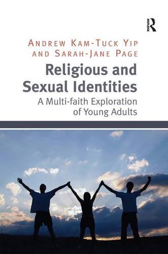 Religious and Sexual Identities A Multi-faith Exploration of Young Adults [Hardcover]