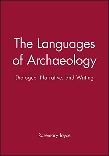 The Languages of Archaeology Dialogue, Narrative, and Writing [Paperback]