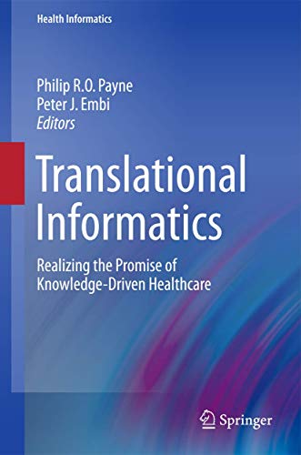 Translational Informatics Realizing the Promise of Knowledge-Driven Healthcare [Hardcover]