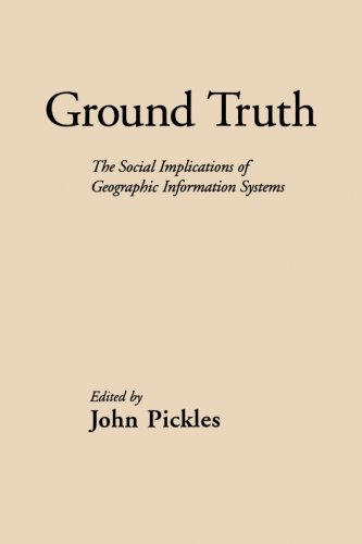 Ground Truth The Social Implications of Geographic Information Systems [Paperback]