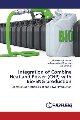 Integration Of Combine Heat And Power (chp) With Bio-Sng Production [Paperback]