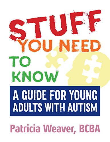 Stuff You Need To Know A Guide for Young Adults with Autism [Paperback]