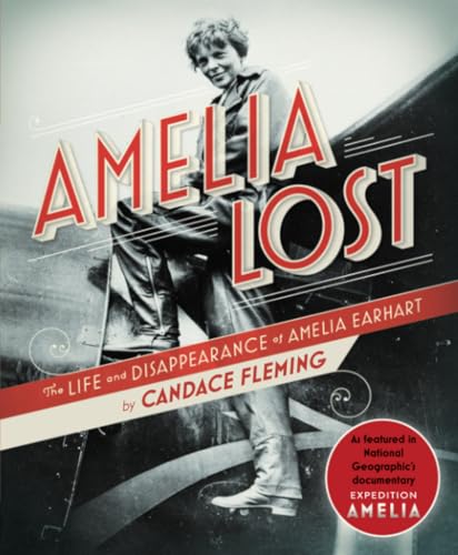 Amelia Lost The Life and Disappearance of Amelia Earhart [Paperback]