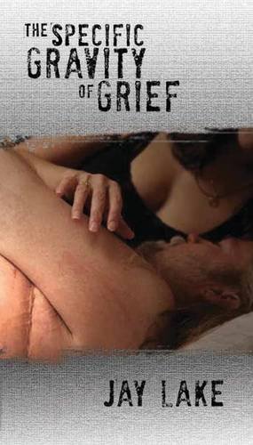 The Specific Gravity Of Grief [Paperback]