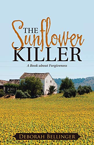 The Sunflower Killer A Book About Forgiveness [Paperback]