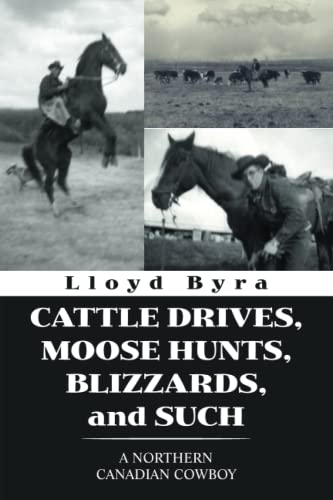 Cattle Drives, Moose Hunts, Blizzards, And Such