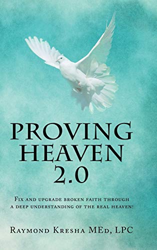 Proving Heaven 2.0 Fix And Upgrade Broken Faith Through A Deep Understanding Of [Hardcover]