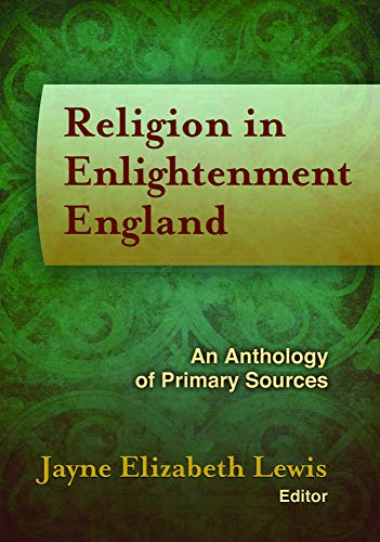 Religion In Enlightenment England An Anthology Of Primary Sources (documents Of [Hardcover]