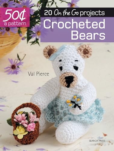 50 Cents a Pattern Crocheted Bears 20 On the Go projects [Paperback]