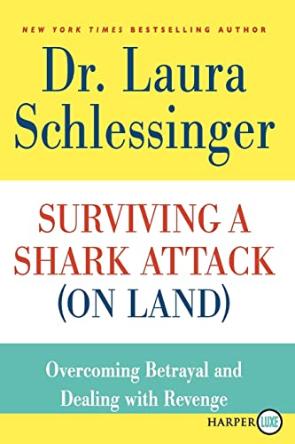 Surviving a Shark Attack (On Land) Overcoming Betrayal and Dealing with Revenge [Paperback]