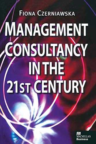 Management Consultancy in the 21st Century [Paperback]
