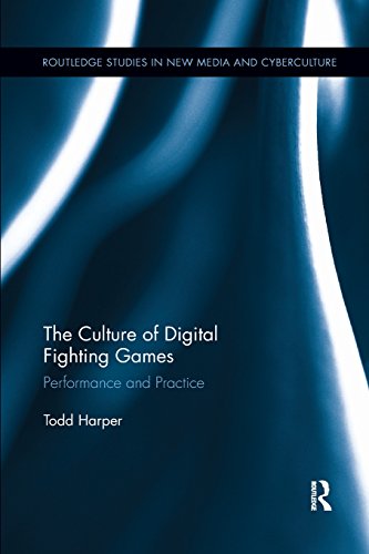 The Culture of Digital Fighting Games Performance and Practice [Paperback]