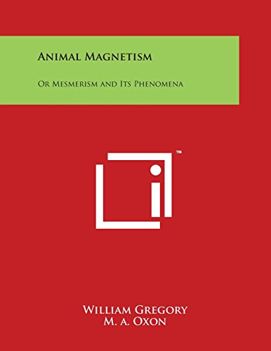 Animal Magnetism  Or Mesmerism and Its Phenomena [Paperback]