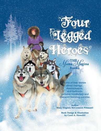 Four Legged Heroes  The Mama Magina Books [Hardcover]