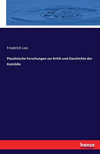 Plautinische Forschungen Zur Kritik Und Geschichte Der Komodie (german Edition) [Paperback]