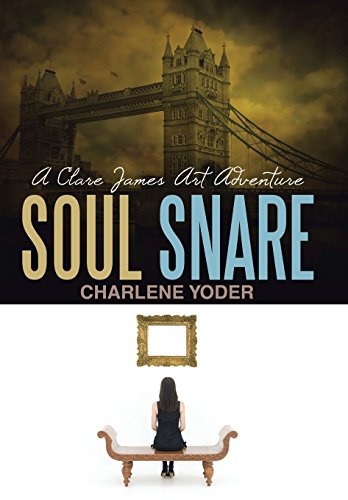 Soul Snare A Clare James Art Adventure [Hardcover]