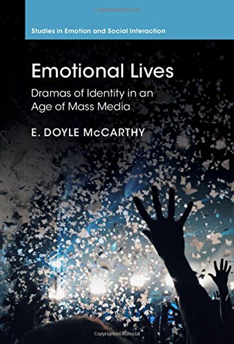 Emotional Lives Dramas of Identity in an Age of Mass Media [Hardcover]