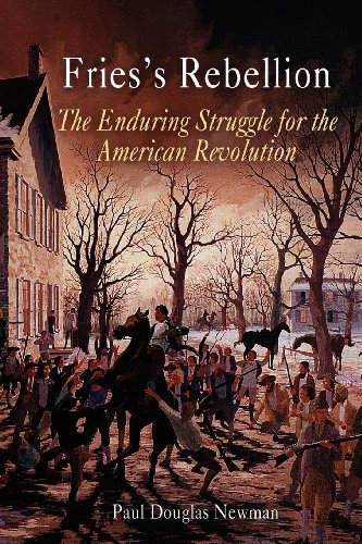 Fries's Rebellion The Enduring Struggle For The American Revolution [Paperback]