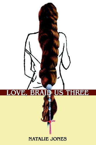 Love, Braid Us Three [Hardcover]