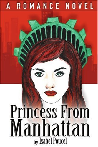 Princess From Manhattan A Romance Novel [Paperback]