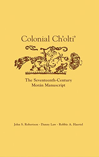 Colonial Ch'olti' The Seventeenth-Century Moran Manuscript [Hardcover]