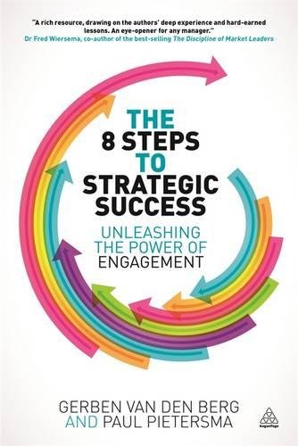 The 8 Steps to Strategic Success Unleashing the power of engagement [Paperback]