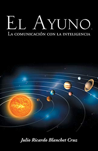 Ayuno, la ComunicaciN con la Inteligencia [Paperback]