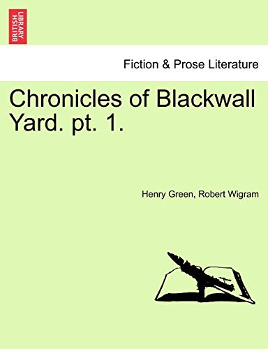 Chronicles of Blackwall Yard. Pt. 1 [Paperback]