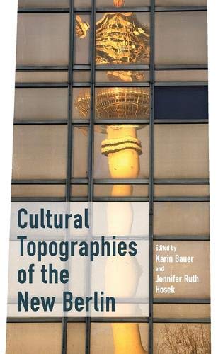 Cultural Topographies of the New Berlin [Hardcover]