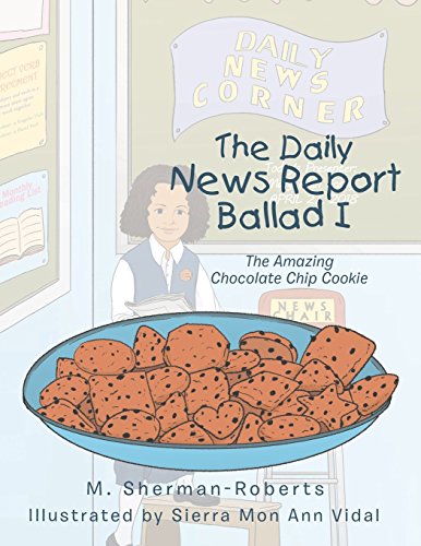 Daily News Report Ballad I  The Amazing Chocolate Chip Cookie [Paperback]