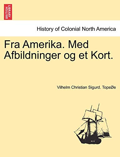 Fra Amerika. Med Afbildninger Og Et Kort. (norwegian Edition) [Paperback]