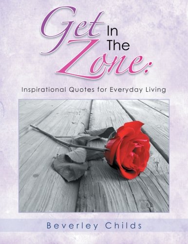 Get in the Zone  Inspirational Quotes for Everyday Living [Paperback]