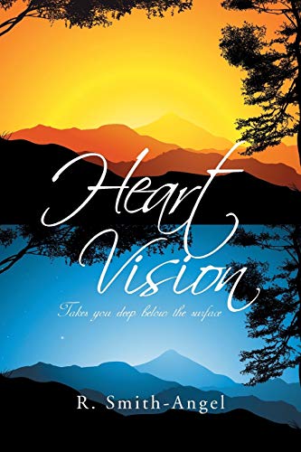 Heart Vision Takes You Deep Below The Surface [Paperback]