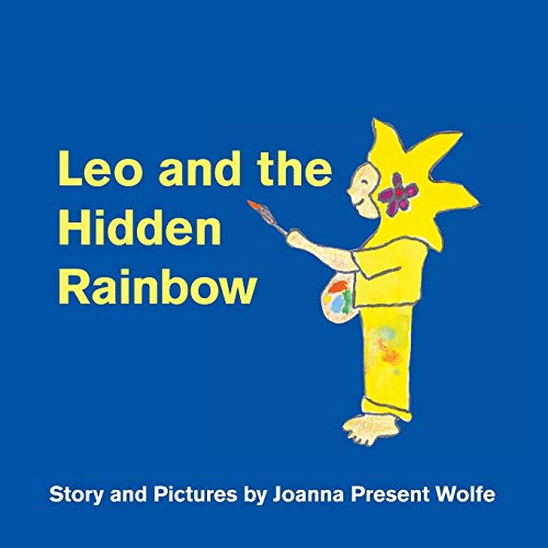 Leo and the Hidden Rainbow [Paperback]