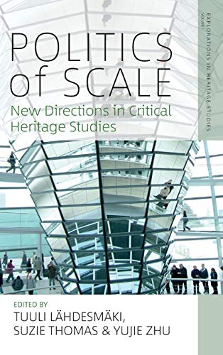 Politics of Scale New Directions in Critical Heritage Studies [Hardcover]