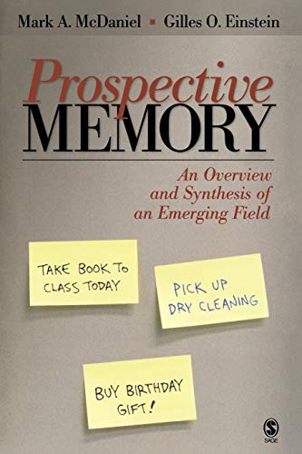 Prospective Memory An Overview and Synthesis of an Emerging Field [Paperback]