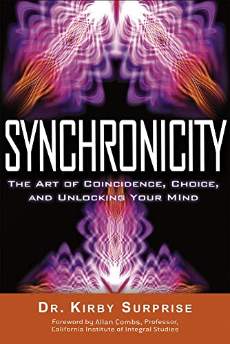 Synchronicity The Art Of Coincidence, Choice, And Unlocking Your Mind [Paperback]