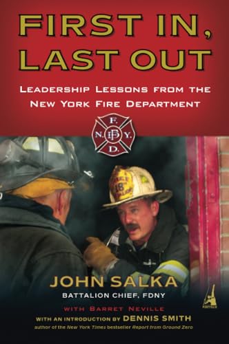 First In, Last Out Leadership Lessons from the New York Fire Department [Paperback]