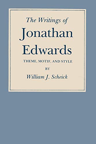 The Writings Of Jonathan Edwards Theme, Motif And Style [Paperback]
