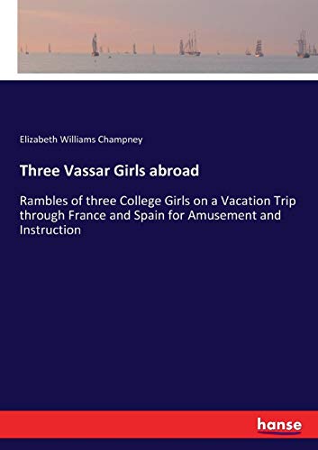 Three Vassar Girls Abroad [Paperback]