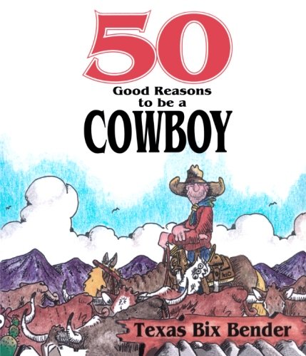 50 Good Reasons To Be A Cowboy [Paperback]